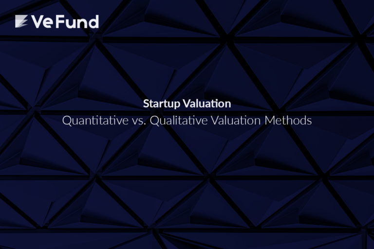Startup Valuation: Quantitative v.s. Qualitative Valuation Methods