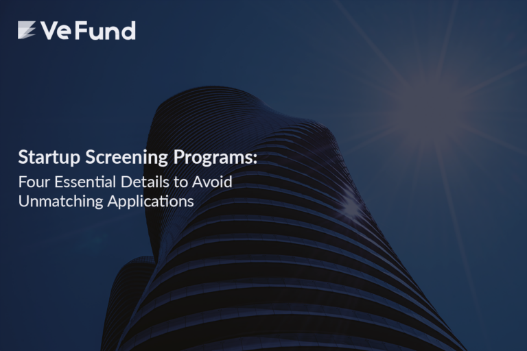 Startup Screening Programs: Four Essential Details to Avoid Unmatching Applications