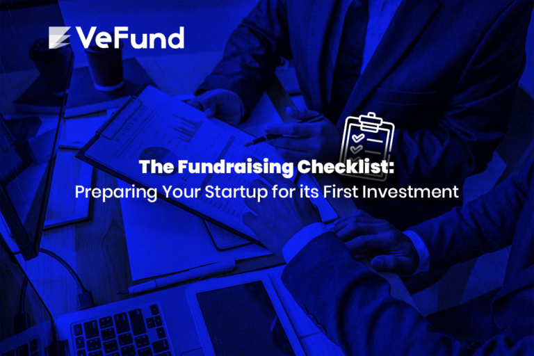 The Fundraising Checklist: Preparing Your Startup for its First Investment