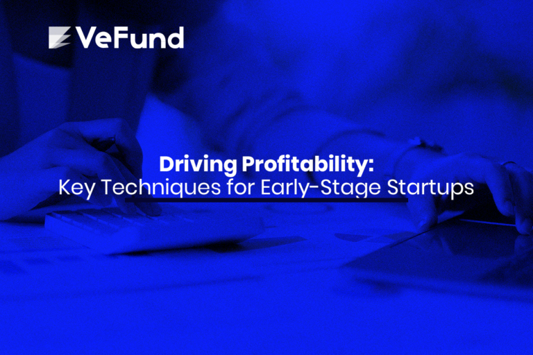 Driving Profitability: Key Techniques for Early-Stage Startups